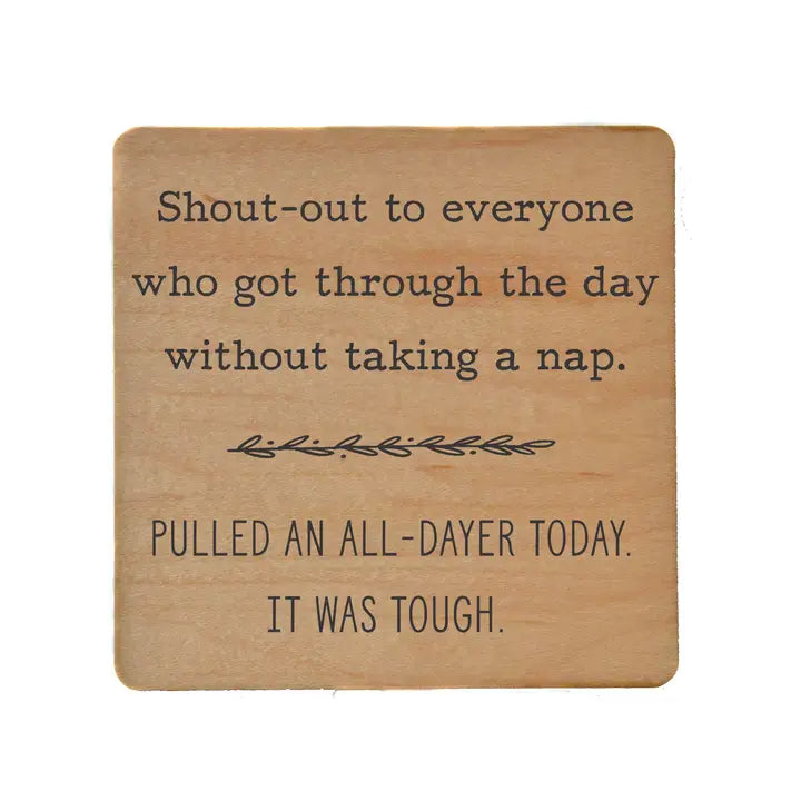 Wood Coaster - Pulled An All Dayer 4x4