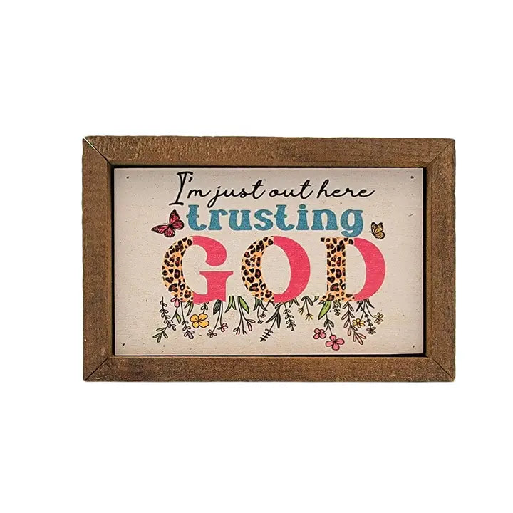 4x6 I'm Just Out Here God... Home Accent Signs