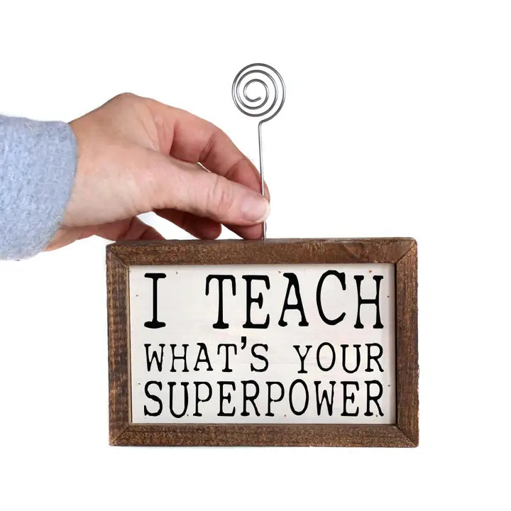 6X4 Tabletop Picture Frame Block - I Teach Whats Your Superpower