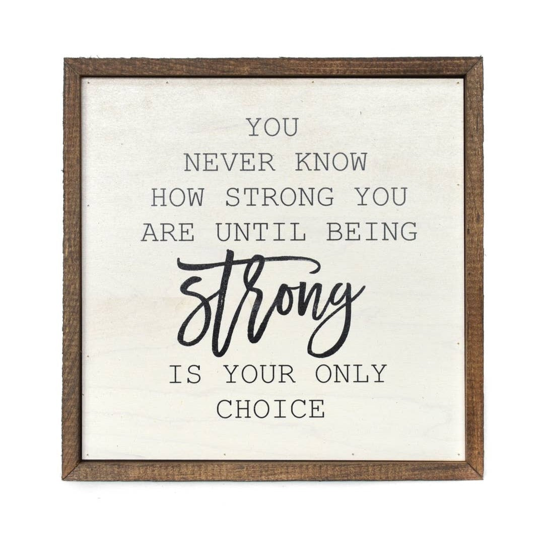 10x10 You Never Know How Strong You Are Wall Hanging