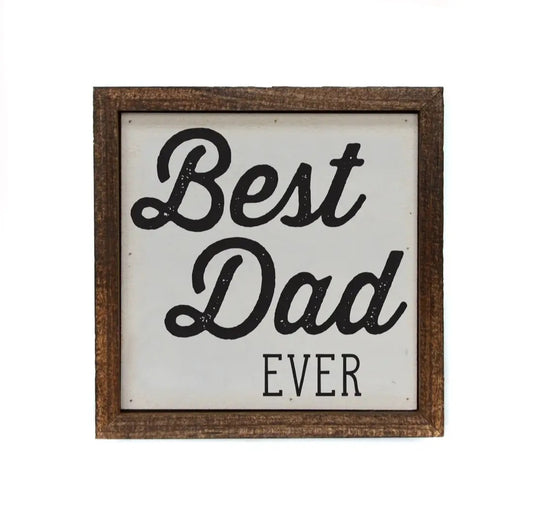 6x6 Sign - Best Dad Ever